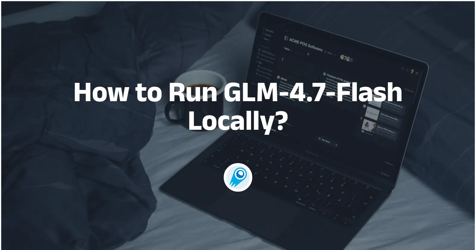 How to Use GLM-4.7-Flash Locally?